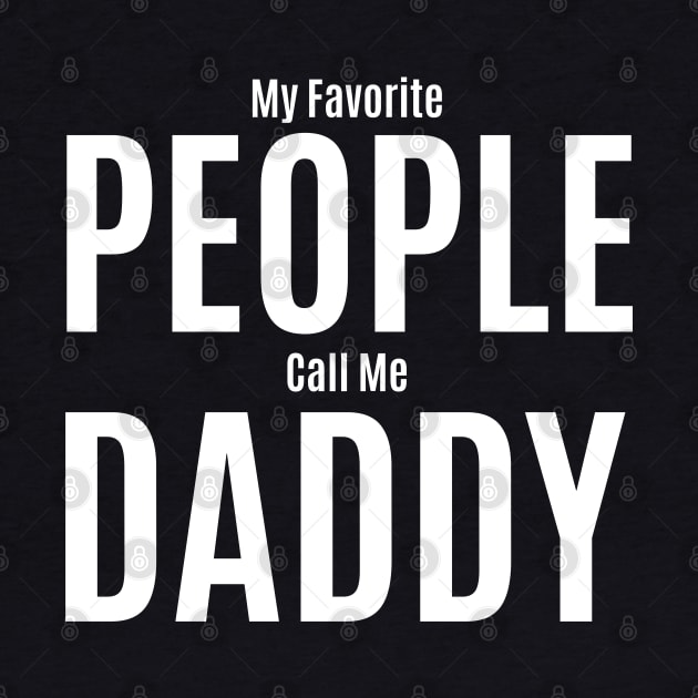 My Favorite People Call Me Daddy by HobbyAndArt